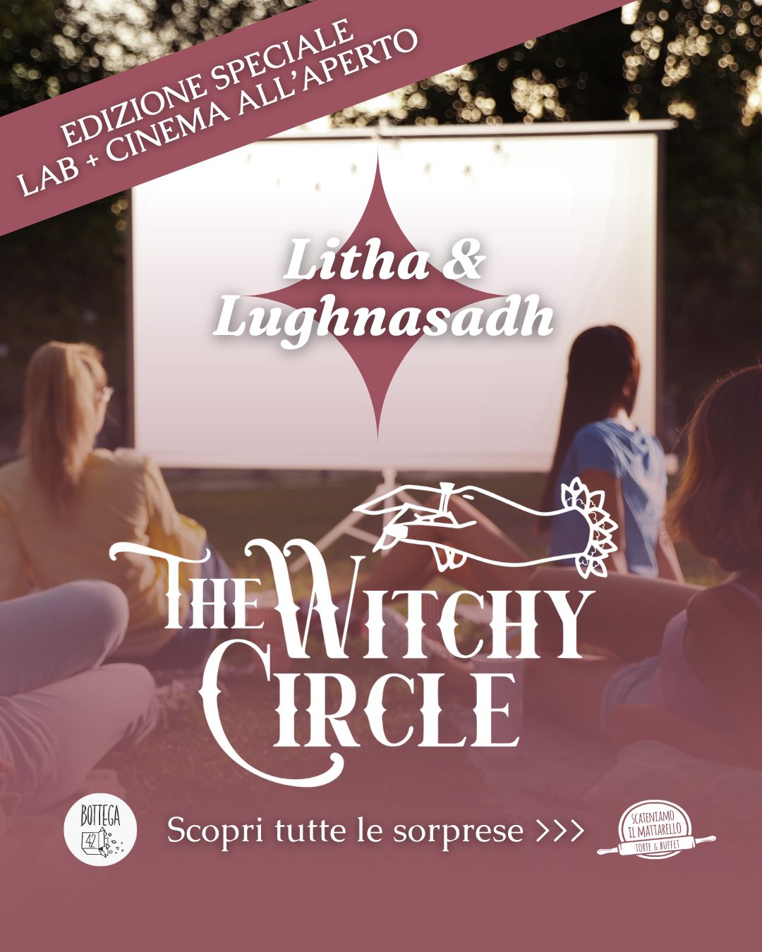 Witchy Circle - Litha e Lughnasadh, 1 agosto 2026 ed. speciale lab + cinema